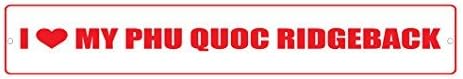 Phu Quoc Ridgeback Dog I Love Street Metal Signs Vintage Metal Tin Sign Plate Wall Plaque Wall Art Decor Home Gifts Novelty 10x45cm