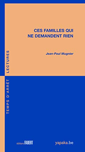 Ces familles qui ne demandent rien Ces familles qui ne demandent rien