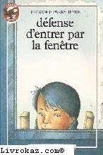 couverture de : D&eacute;fense d'entrer par la fen&ecirc;tre