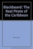 Blackbeard: The Real Pirate of the Caribbean by 