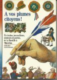 couverture de : A vos plumes citoyens !