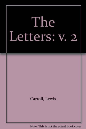 The Letters of Lewis Carroll: 2 vols.