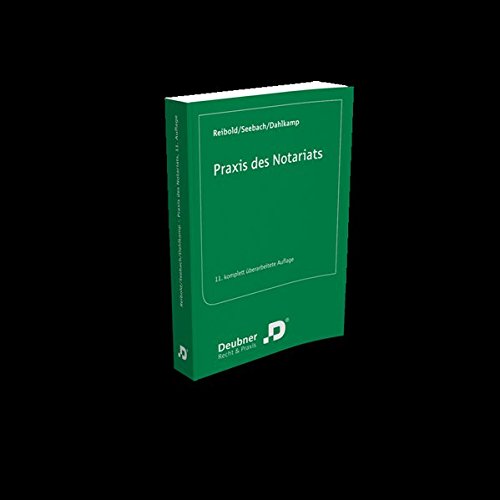 Praxis des Notariats: Eine Einführung Praxis des Notariats: Eine Einführung