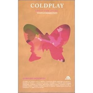 Coldplay. Life is for living. Testi commentati