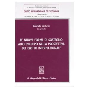 Le nuove forme di sostegno allo sviluppo nella prospettiva del diritto internazionale