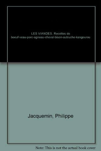 LES VIANDES. Recettes de boeuf-veau-porc-agneau-cheval-bison-autruche-kangourou LES VIANDES. Recettes de boeuf-veau-porc-agneau-cheval-bison-autruche-kangourou