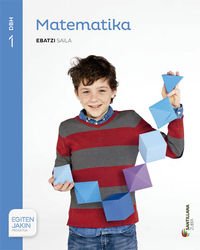 MATEMATIKA EBATZI SAILA1 DBH EGITEN JAKIN