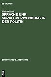 Sprache Und Sprachverwendung in Der Politik (Germanistische Arbeitshefte,): Eine Einführung In Die Linguistische Analyse Öffentlich-Politischer Kommunikation by 