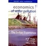 Economics of Water Pollution: The Indian Experience Economics of Water Pollution: The Indian Experience
