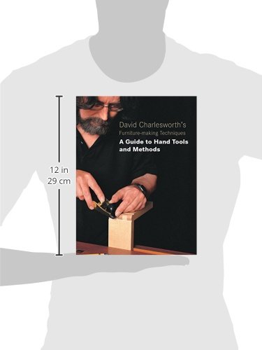 David Charlesworth's Furniture-making Techniques: A Guide to Hand Tools and Methods