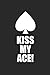 Produktbild KISS MY ACE !: NOTEBOOK Poker Notizbuch Journal 6x9 lined