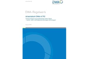 Arbeitsblatt DWA-A 792 Technische Regel wassergefährdender Stoffe (TRwS) - Jauche-, Gülle und Silagesickersaftanlagen (JGS-Anlagen) (DWA-Arbeitsblatt)
