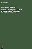 Am Vorabend der Kaiserkrönung: Das Epos 