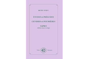 Etudes et préludes ; Cendres et poussières ; Sapho