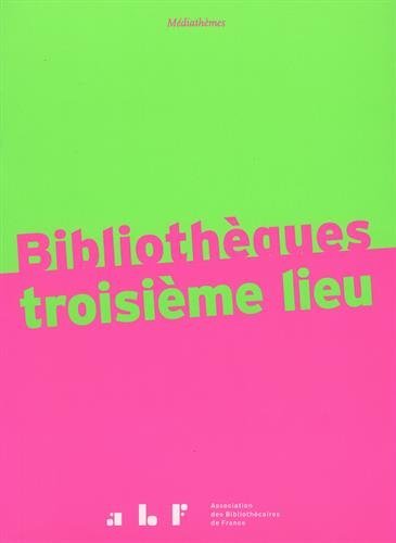 couverture de : Biblioth&egrave;ques troisi&egrave;me lieu