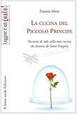 La cucina del piccolo principe. Taccuino di volo nella mia cucina, da Antoine de Saint-Exupéry