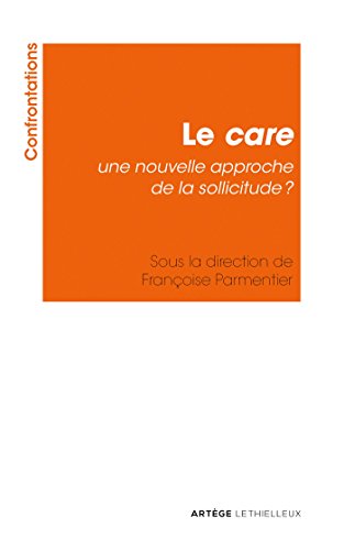 Le care, une nouvelle approche de la sollicitude ?