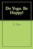 Image de Do Yoga. Be Happy! (English Edition)