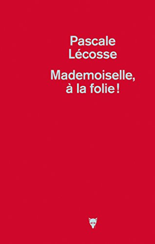 Download Mademoiselle, à la folie ! Download Mademoiselle, à la folie !