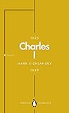 Charles I (Penguin Monarchs): An Abbreviated Life by 