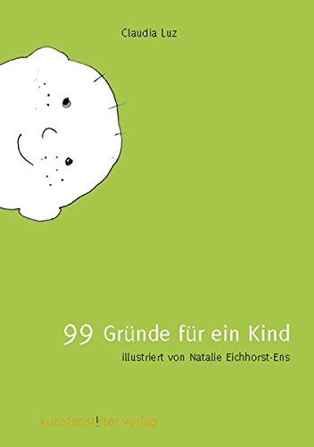 Download 99 Gründe für ein Kind: illustriert von Natalie Eichhorst-Ens Download 99 Gründe für ein Kind: illustriert von Natalie Eichhorst-Ens