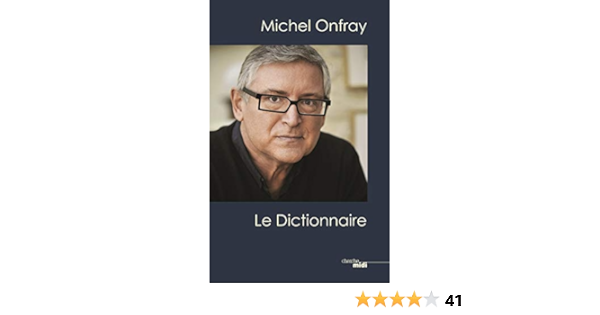 Michel Onfray Le Dictionnaire Amazon Fr Onfray Michel Livres