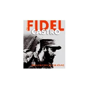 Fidel Castro. Storia e immagini del Lider Maximo