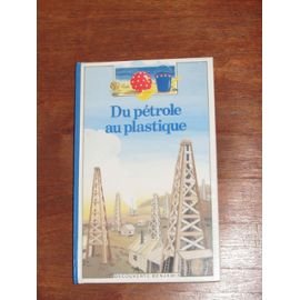 DU PETROLE AU PLASTIQUE