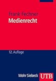 Medienrecht: Lehrbuch des gesamten Medienrechts unter besonderer Berücksichtigung von Presse, Rundfunk und Multimedia by 
