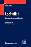 Logistik 1: Grundlagen, Verfahren und Strategien (VDI-Buch) by Timm Gudehus