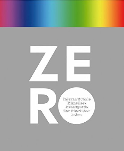 ZERO: Internationale Künstler-Avantgarde der 50er/60er Jahre