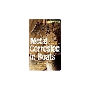 Metal Corrosion in Boats: the Prevention of Metal Corrosion in Hulls, Engines, Rigging and Fittings