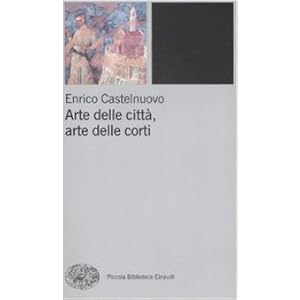Arte delle città, arte delle corti tra XII e XIV seolo