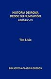 Historia de Roma desde su fundación. Libros IV-VII (Biblioteca Clásica Gredos nº 145)