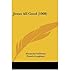 Produktbild Jesus All Good (1908) (Paperback) - Common