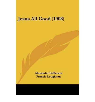 Preisvergleich Produktbild Jesus All Good (1908) (Paperback) - Common