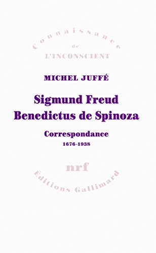 Sigmund Freud - Benedictus de Spinoza: Correspondance 1676-1938 Sigmund Freud - Benedictus de Spinoza: Correspondance 1676-1938
