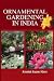 Ornamental Gardening in India RS.944.00