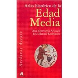 Atlas historico de la edad media/ Historic Atlas of Medieval Times (Archivos Acentos)