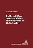Image de Die Herausbildung der strafrechtlichen Teilnahmeformen im 19. Jahrhundert (Schriften zum Strafrecht