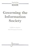 Image de Governing the Information Society Collective Action and European Interest