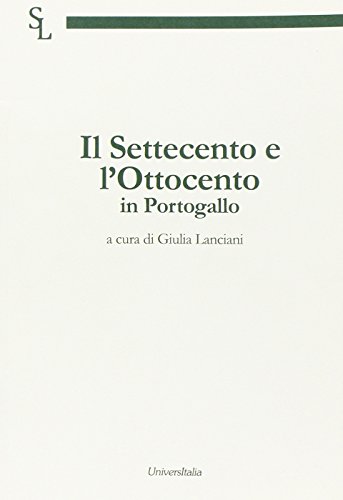 Il Settecento e l'Ottocento in Portogallo Il Settecento e l'Ottocento in Portogallo