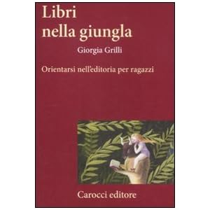 Libri nella giungla. Orientarsi nell'editoria per ragazzi