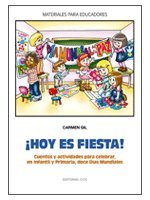 ¡Hoy es fiesta!: Cuentos y actividades para celebrar, en Infantil y Primaria, doce Días Mundiales