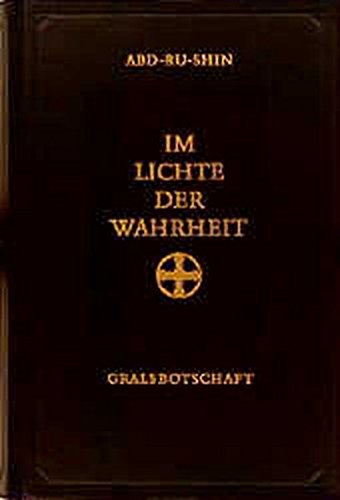 Im Lichte der Wahrheit: Gralsbotschaft