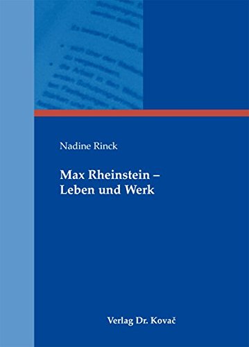 Max Rheinstein - Leben und Werk (Studien zur Rechtswissenschaft)