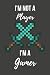 Produktbild I'm Not A Player: Funny Minecraft Gift for Gamers - Journal Notebook