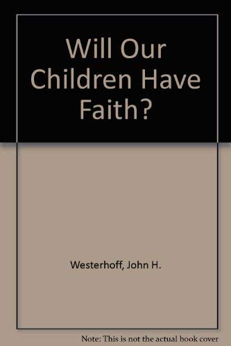 Will Our Children Have Faith? livre