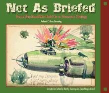Not As Briefed: From the Doolittle Raid to a German Stalag livre