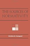 The Sources of Normativity by Christine M. Korsgaard